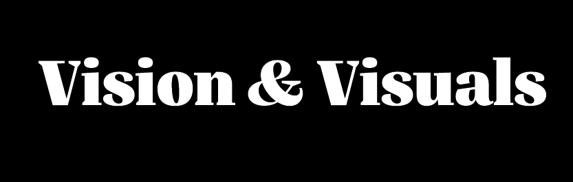 VISION AND VISUALS